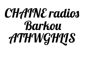 chaine RADIOS BARKOU MOUSSA athwaghlis